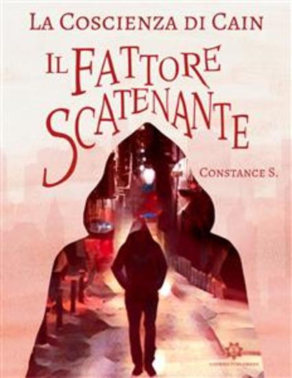 La Coscienza di Cain - Il Fattore Scatenante - cover