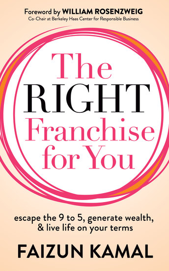The Right Franchise for You - Escape the 9 to 5 Generate Wealth & Live Life on your Terms - cover