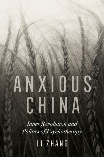 Anxious China - Inner Revolution and Politics of Psychotherapy - cover