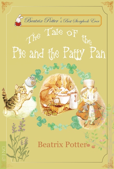 The Tale of the Pie and the Patty-Pan - Illustrated Edition - cover