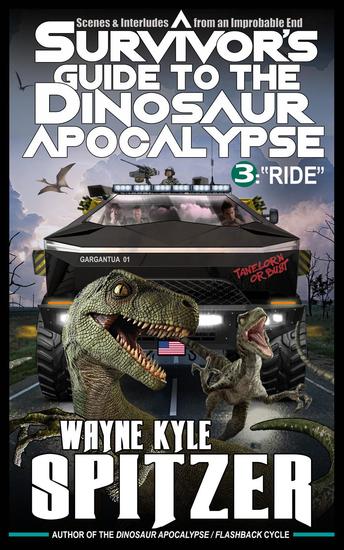 A Survivor's Guide to the Dinosaur Apocalypse Episode Three: "Ride" - A Survivor's Guide to the Dinosaur Apocalypse #3 - cover
