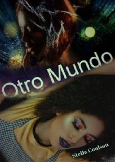 Otro Mundo - Un Mundo Que Existe Más Allá Del Nuestro Donde Los Sueños Más Oscuros Se Hacen Realidad - cover