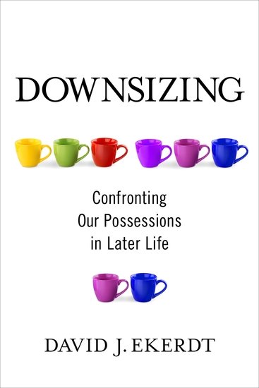 Downsizing - Confronting Our Possessions in Later Life - cover
