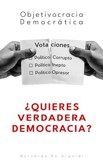 Objetivocracia Democrática - Objetivocracia Un Nuevo Sistema Político y Económico Verdaderamente Democrático #1 - cover