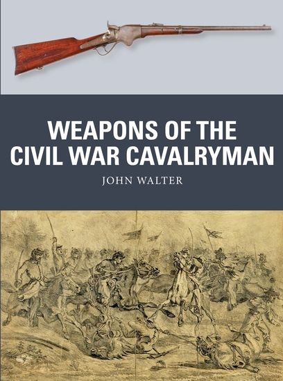 Weapons of the Civil War Cavalryman - cover