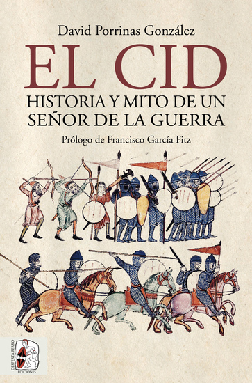 El Cid Historia y mito de un señor de la guerra - cover