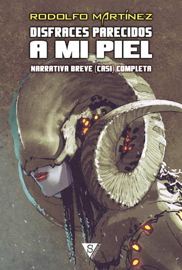 Disfraces parecidos a mi piel - Narrativa breve (casi) completa - cover