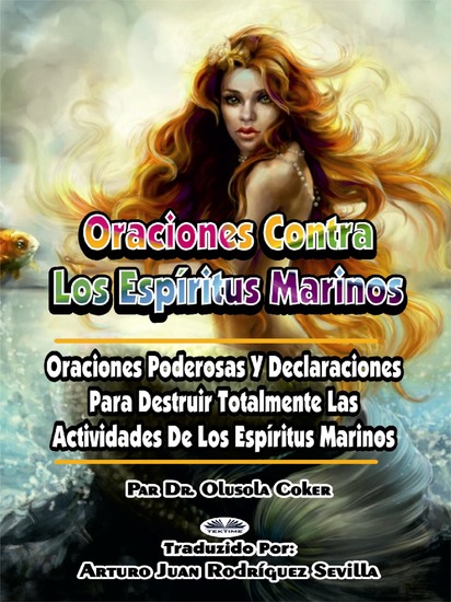 Oraciones Contra Los Espíritus Marinos - Oraciones Poderosas Y Declaraciones Para Destruir - cover