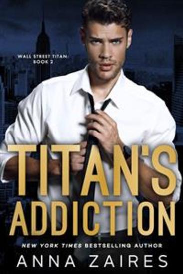 Titan’s Addiction: Wall Street Titan: Book 2 - cover