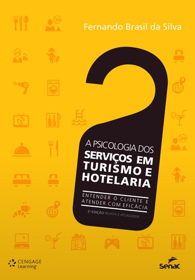 A psicologia dos serviços em Turismo e Hotelaria - entender o cliente e atender com eficácia - cover