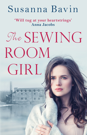 The Sewing Room Girl - The unputdownable story of adversity and courage for fans of Dilly Court and Polly Heron - cover