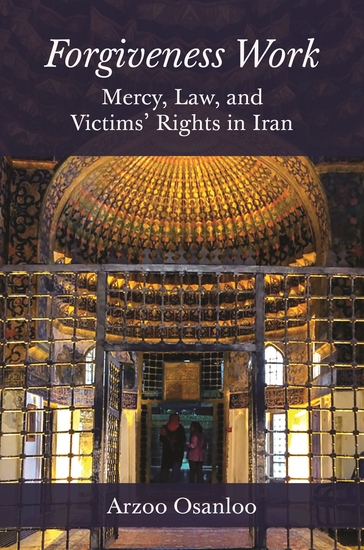 Forgiveness Work - Mercy Law and Victims' Rights in Iran - cover