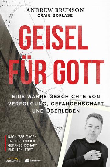 Geisel für Gott - Eine wahre Geschichte von Verfolgung Gefangenschaft und Überleben Nach 735 Tagen in türkischer Gefangenschaft endlich frei - cover
