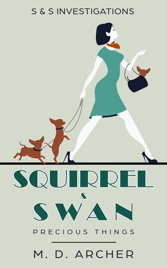 Squirrel & Swan Precious Things - S & S Investigations #1 - cover