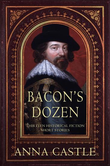 Bacon's Dozen: Thirteen Historical Fiction Short Stories - cover