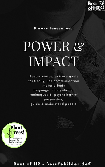 Power & Impact - Secure status achieve goals tactically use communication rhetoric body language manipulation techniques & psychology of persuasion guide & understand people - cover