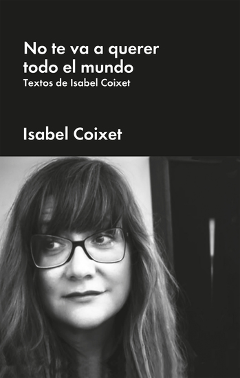 No te va a querer todo el mundo - Textos de Isabel Coixet - cover