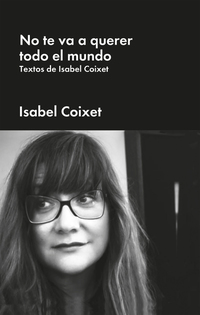 No te va a querer todo el mundo - Textos de Isabel Coixet