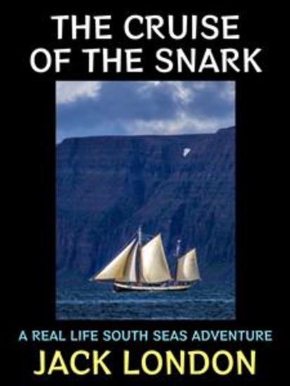 The Cruise of the Snark - A Real Life South Seas Adventure - cover