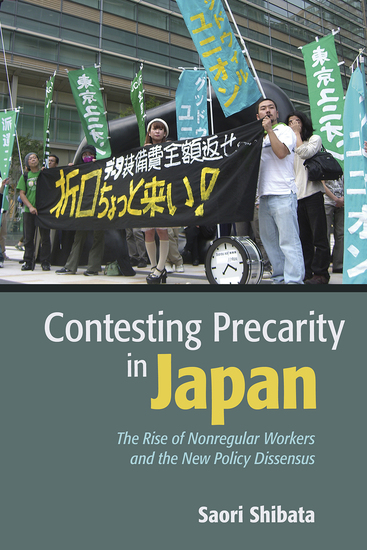 Contesting Precarity in Japan - The Rise of Nonregular Workers and the New Policy Dissensus - cover
