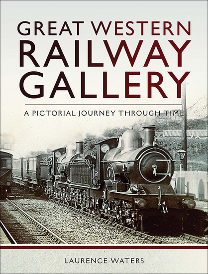 Great Western: Railway Gallery - A Pictorial Journey Through Time - cover