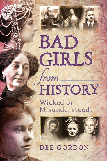 Bad Girls from History - Wicked or Misunderstood? - cover