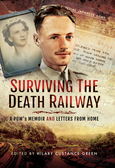 Surviving the Death Railway - A POW's Memoir and Letters from Home - cover