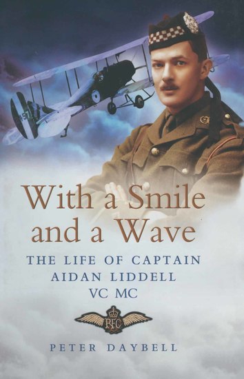 With a Smile and a Wave - The Life of Captain Aidan Liddell VC MC - cover