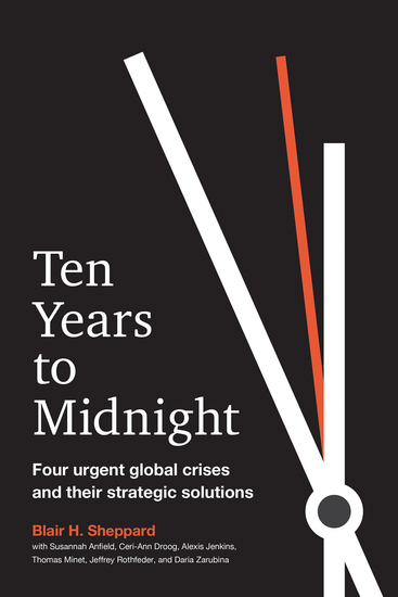 Ten Years to Midnight - Four Urgent Global Crises and Their Strategic Solutions - cover