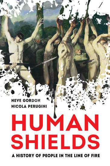 Human Shields - A History of People in the Line of Fire - cover
