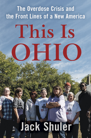 This Is Ohio - The Overdose Crisis and the Front Lines of a New America - cover