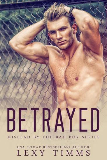 Betrayed - Mislead by the Bad Boy Series #3 - cover