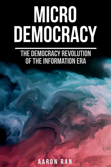 Micro Democracy - The Democracy Revolution of the Information Era - cover