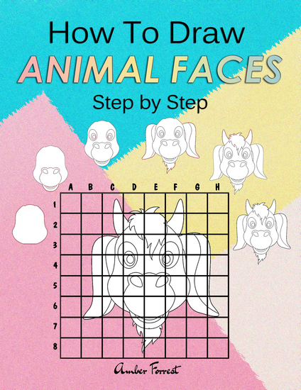 How To Draw Animal Faces Step by Step - Drawing Animals For Kids & Adults : A Step-by-Step Drawing and Activity Book for Kids - cover