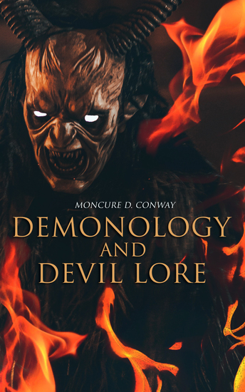 Demonology and Devil Lore - The Mythology of Evil - cover