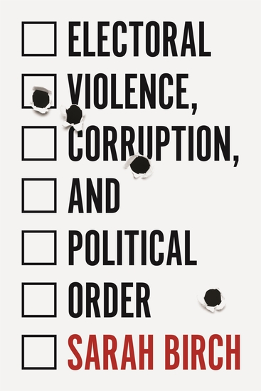 Electoral Violence Corruption and Political Order - cover