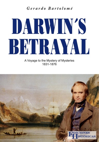 Darwin´s Betrayal - A voyage to the mystery of mysteries 1831-1876 - cover