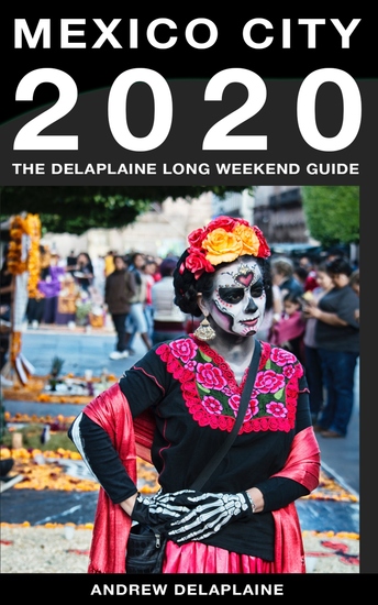 Mexico City - The Delaplaine 2020 Long Weekend Guide (Long Weekend Guides) - cover