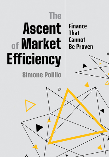 The Ascent of Market Efficiency - Finance That Cannot Be Proven - cover
