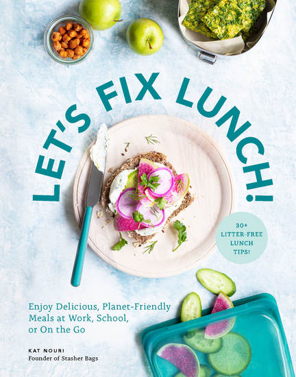 Let's Fix Lunch - Enjoy Delicious Planet-Friendly Meals at Work School or On the Go - cover