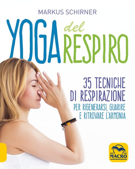 Yoga del Respiro - 35 tecniche di respirazione per rigenerarsi guarire e ritrovare l'armonia - cover