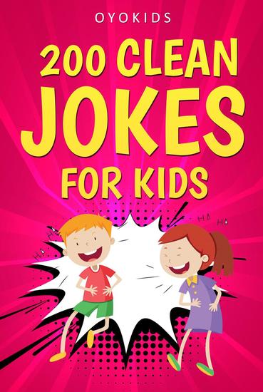 200 Clean Jokes for Kids: Jokes for Kids and Adults - cover