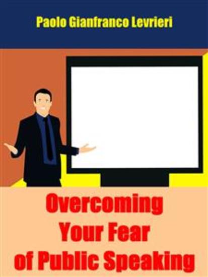 Overcoming Your Fear Of Public Speaking - cover