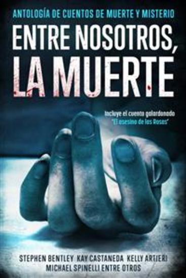 Entre Nosotros La Muerte - Antología De Cuentos De Muerte Y Misterio - cover