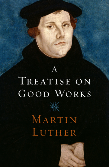 A Treatise on Good Works - cover