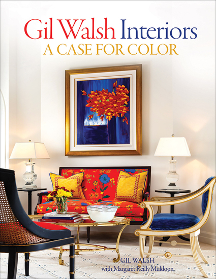 Gil Walsh Interiors - A Case for Color - cover