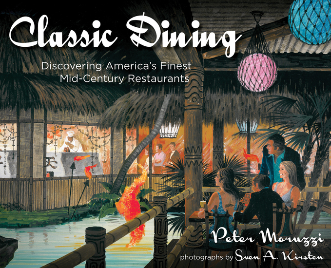 Classic Dining - Discovering America's Finest Mid-Century Restaurants - cover