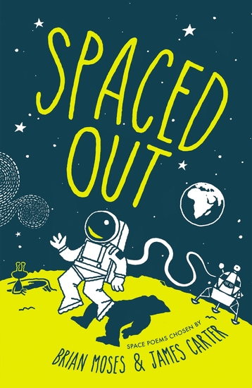 Spaced Out - Space poems chosen by Brian Moses and James Carter - cover