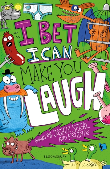 I Bet I Can Make You Laugh - Poems by Joshua Seigal and Friends: Winner of the Laugh Out Loud Awards - cover