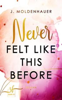 Never Felt Like This Before - Liebesroman